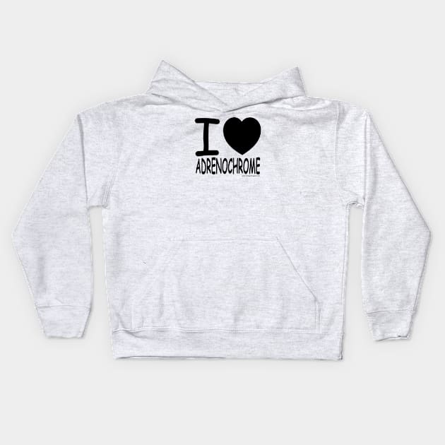 I Heart Adrenochrome Kids Hoodie by strangemenagerie